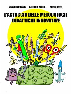 L'astuccio delle metodologie didattiche innovative (eBook, ePUB) - Dascola, Giovanna; Minniti, Antonella; Nicolò, Milena