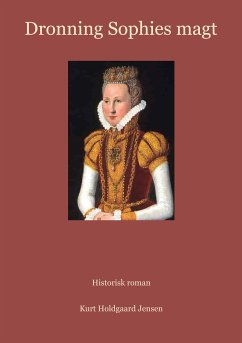 Dronning Sophies magt (eBook, ePUB) - Holdgaard Jensen, Kurt