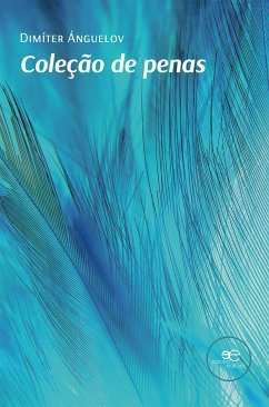 Coleção de penas (eBook, ePUB) - Ánguelov, Dimíter