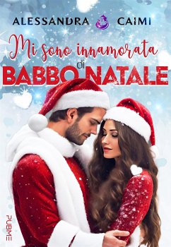 Mi sono innamorata di Babbo Natale (eBook, ePUB) - Caimi, Alessandra