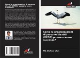 Come le organizzazioni di persone disabili (DPOS) possono avere successo?