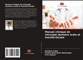 Manuel clinique de chirurgie dentaire orale et maxillo-faciale