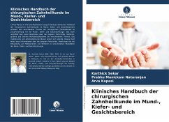 Klinisches Handbuch der chirurgischen Zahnheilkunde im Mund-, Kiefer- und Gesichtsbereich - Sekar, Karthick;Nataranjan, Prabhu Manickam;Kapasi, Arva