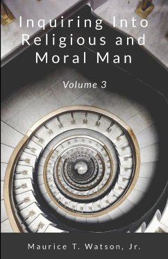 Inquiring Into Religious and Moral Man - Watson, Maurice T.