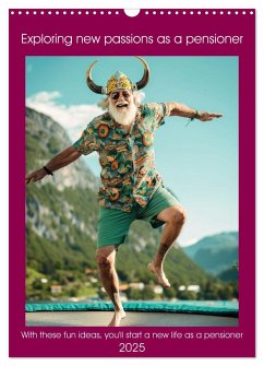 Exploring new passions as a pensioner (Wall Calendar 2025 DIN A3 portrait), CALVENDO 12 Month Wall Calendar - Ruebsamen, Peter