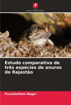 Estudo comparativo de três espécies de anuros do Rajastão - Nagar, Purushottam