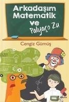 Arkadasim Matematik ve Palyaco Zu - Gümüs, Cengiz