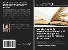 Los efectos de la insatisfacción laboral y el acoso en el lugar de trabajo sobre la rotación de personal - Iheanacho, Emeka Nwobia