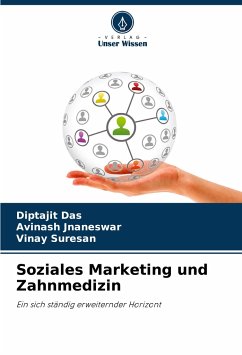 Soziales Marketing und Zahnmedizin - Das, Diptajit;Jnaneswar, Avinash;Suresan, Vinay