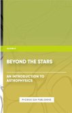 Beyond the Stars - An Introduction to Astrophysics