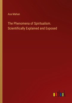 The Phenomena of Spiritualism. Scientifically Explained and Exposed