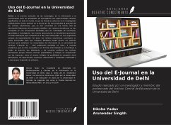 Uso del E-Journal en la Universidad de Delhi - Yadav, Diksha; Singhh, Arunender