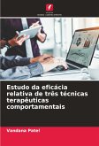 Estudo da eficácia relativa de três técnicas terapêuticas comportamentais