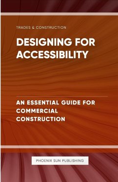 Designing for Accessibility - An Essential Guide for Commercial Construction - Publishing, Ps