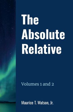 The Absolute Relative Volumes 1 and 2 - Watson, Jr. Maurice T.