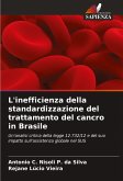 L'inefficienza della standardizzazione del trattamento del cancro in Brasile