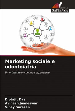 Marketing sociale e odontoiatria - Das, Diptajit;Jnaneswar, Avinash;Suresan, Vinay