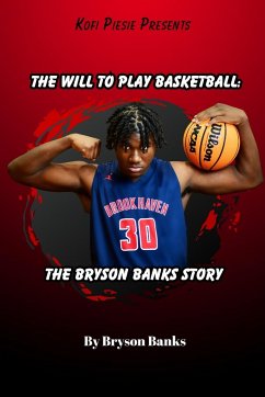 The Will To Play Basketball - Banks, Bryson