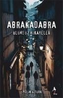 Abrakadabra Ölümsüz Hikayeler - Öztürk, Pelin