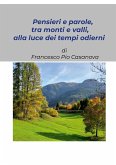 &quote;Pensieri e parole, tra monti e valli, alla luce dei tempi odierni&quote;