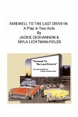 FAREWELL TO THE LAST DRIVE-IN (A Play in Two Acts)