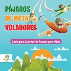 Pájaros de Metal Voladores