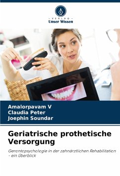 Geriatrische prothetische Versorgung - V, Amalorpavam;Peter, Claudia;SOUNDAR, Joephin