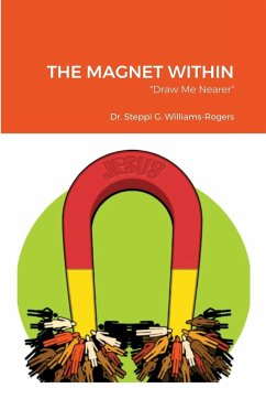 THE MAGNET WITHIN - Williams-Rogers, Steppi G.