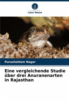 Eine vergleichende Studie über drei Anuranenarten in Rajasthan - Nagar, Purushottam