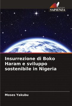 Insurrezione di Boko Haram e sviluppo sostenibile in Nigeria - Yakubu, Moses