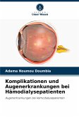 Komplikationen und Augenerkrankungen bei Hämodialysepatienten