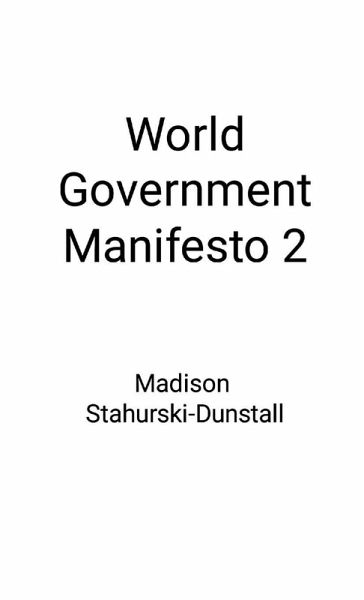 World government Manifesto 2 World government Manifesto 2