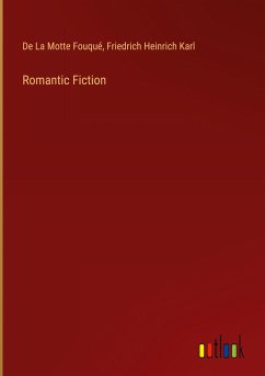 Romantic Fiction - Fouqué, de La Motte; Karl, Friedrich Heinrich