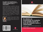 Os efeitos da insatisfação no trabalho e do assédio moral no local de trabalho sobre a rotatividade