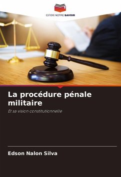 La procédure pénale militaire - Silva, Edson Nalon