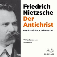 Der Antichrist. Fluch auf das Christenthum. (MP3-Download) - Nietzsche, Friedrich
