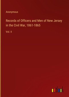 Records of Officers and Men of New Jersey in the Civil War, 1861-1865 - Anonymous