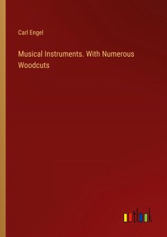 Musical Instruments. With Numerous Woodcuts