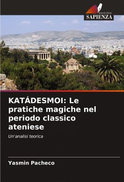 KATÁDESMOI: Le pratiche magiche nel periodo classico ateniese - Pacheco, Yasmin