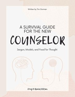 A Survival Guide For The New Counselor - Gorman, Tim