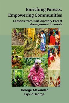 Enriching Forests, Empowering Communities - Alexander, George; George, Lijo P