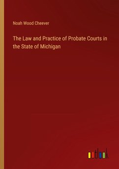 The Law and Practice of Probate Courts in the State of Michigan