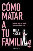 Cómo matar a tu familia Cómo matar a tu familia