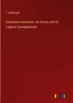 Exclusive Immersion. Its Errors and its Logical Consequences