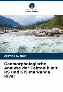 Geomorphologische Analyse der Tektonik mit RS und GIS Markanda River - Nair, Aravind S.