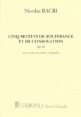 N. Bacri Cinq Motets De Souffrance Et De Consolation, Op. Voci A Cappella