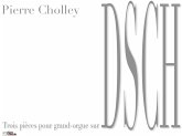 3 Pičces sur DSCH pour orgue 3 Pičces sur DSCH pour orgue