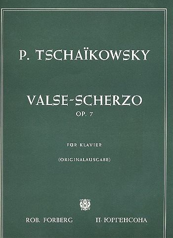 Valse-Scherzo op.7 für Klavier Valse-Scherzo op.7 für Klavier