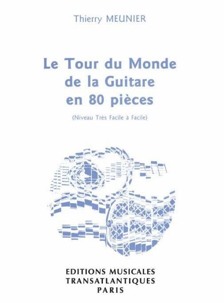 Le tour du monde de la guitare en 80 pičces pour guitare Le tour du monde de la guitare en 80 pičces pour guitare