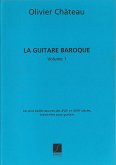 LA GUITARE BAROQUE VOL.1 LES PLUS BELLES OEUVRES POUR LUTH DES XVII XVIII SIECL. TRANSC. POUR GUITARE